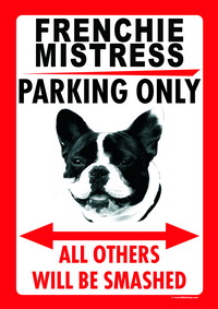 FRENCHIE MISTRESS PARKING ONLY